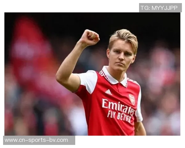 阿森纳允许厄德高参加国家队比赛现场观战挪威晋级关键战役 阿森纳允许厄德高参加国家队比赛现场观战挪威晋级关键战役